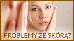 PROBLEMY ZE SKÓRĄ?
